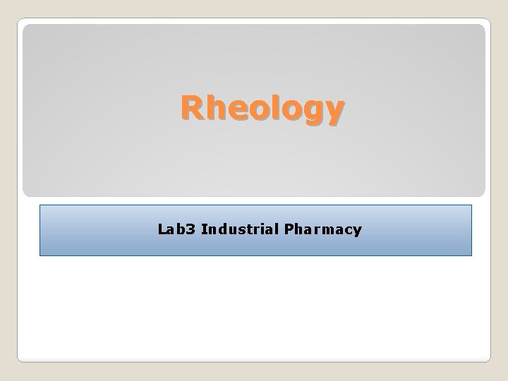 Rheology Lab 3 Industrial Pharmacy 