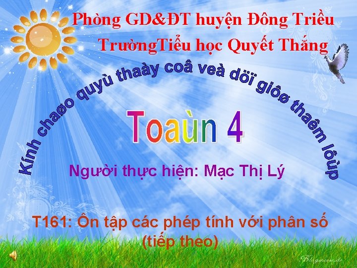 Phòng GD&ĐT huyện Đông Triều Trường. Tiểu học Quyết Thắng Người thực hiện: Mạc