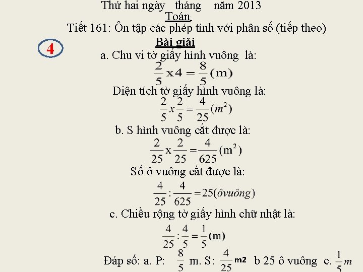 4 Thứ hai ngày tháng năm 2013 Toán: Tiết 161: Ôn tập các phép