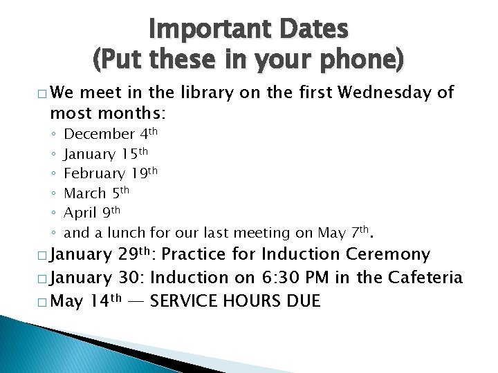 � We Important Dates (Put these in your phone) meet in the library on