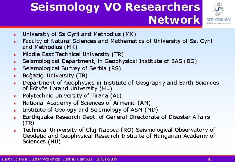 Seismology VO Researchers Network University of Ss Cyril and Methodius (MK) Faculty of Natural