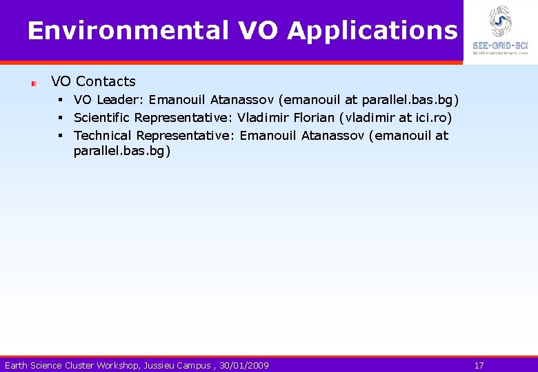 Environmental VO Applications VO Contacts § VO Leader: Emanouil Atanassov (emanouil at parallel. bas.