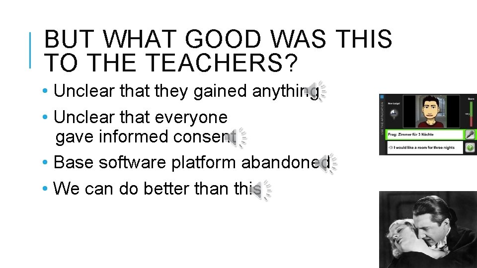 BUT WHAT GOOD WAS THIS TO THE TEACHERS? • Unclear that they gained anything