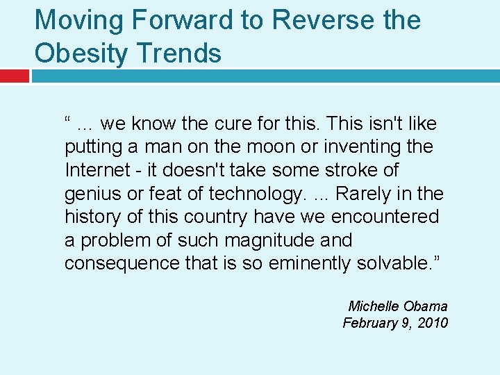 Moving Forward to Reverse the Obesity Trends “ … we know the cure for