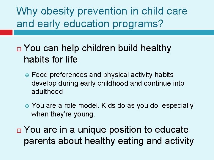 Why obesity prevention in child care and early education programs? You can help children