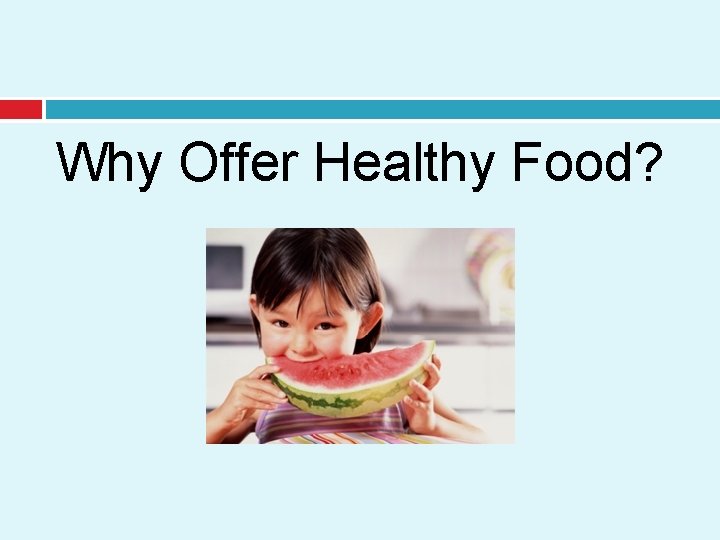 Why Offer Healthy Food? 