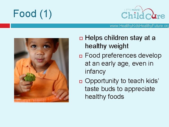 Food (1) www. Healthy. Kids. Healthy. Future. org Helps children stay at a healthy