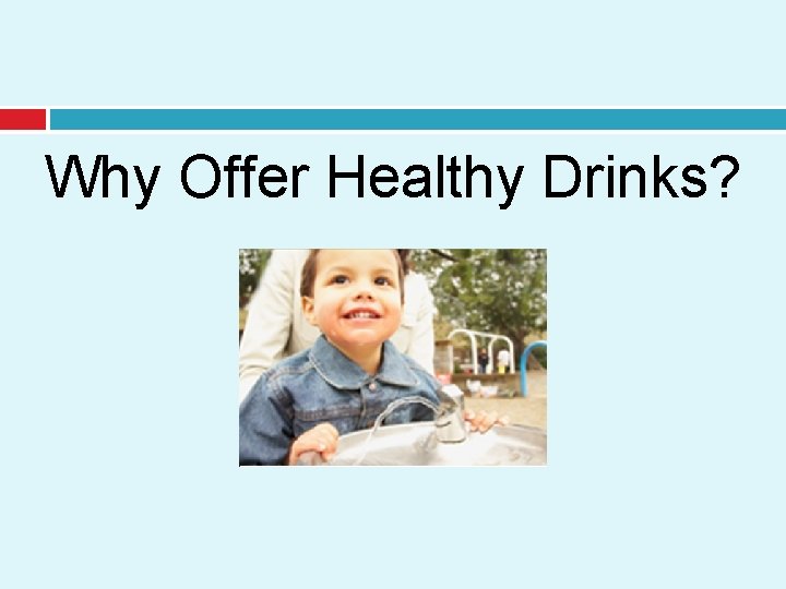 Why Offer Healthy Drinks? 