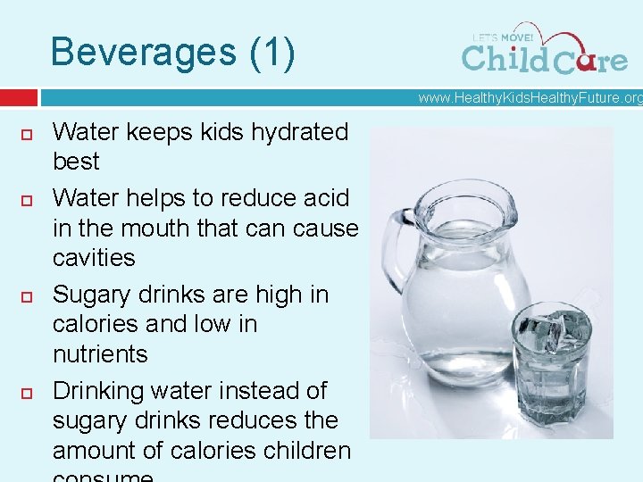 Beverages (1) www. Healthy. Kids. Healthy. Future. org Water keeps kids hydrated best Water