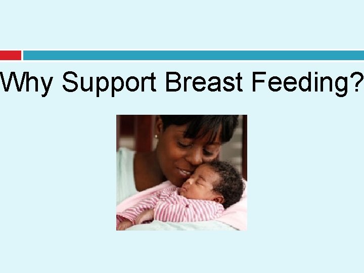 Why Support Breast Feeding? 