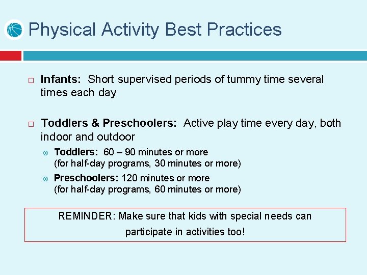 Physical Activity Best Practices Infants: Short supervised periods of tummy time several times each