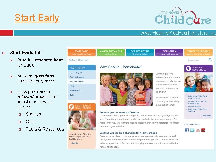 Start Early www. Healthy. Kids. Healthy. Future. org Start Early tab: Provides research base