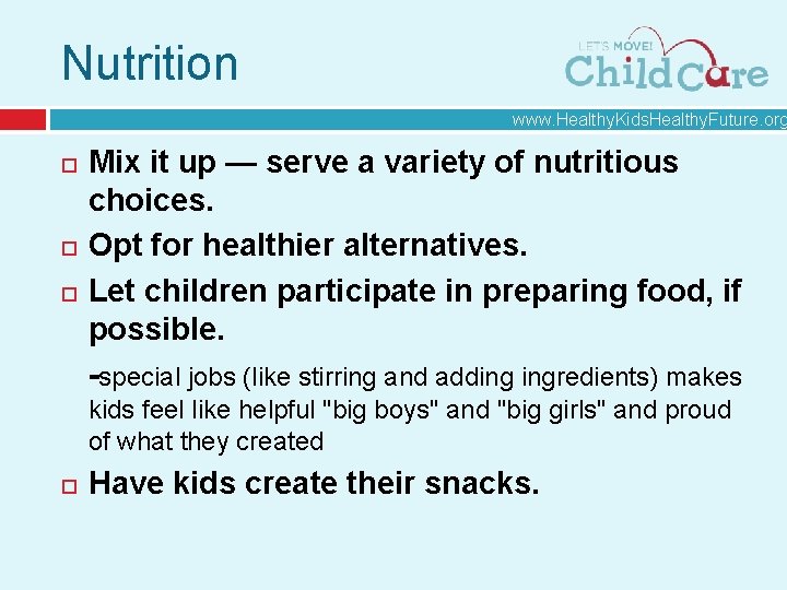Nutrition www. Healthy. Kids. Healthy. Future. org Mix it up — serve a variety