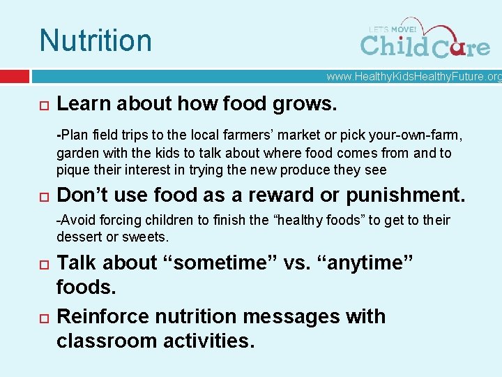 Nutrition www. Healthy. Kids. Healthy. Future. org Learn about how food grows. -Plan field