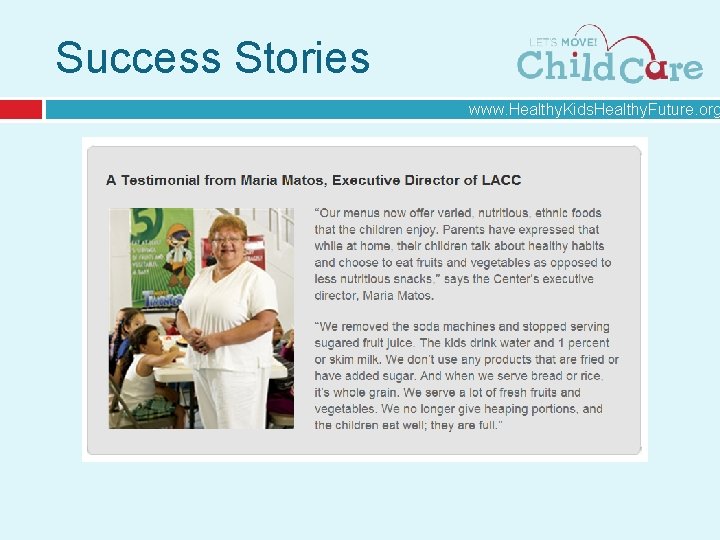 Success Stories www. Healthy. Kids. Healthy. Future. org 