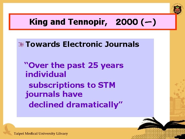 King and Tennopir, ２０００ (一) Towards Electronic Journals “Over the past 25 years individual