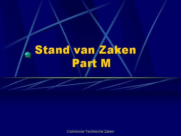 Stand van Zaken Part M Commissie Technische Zaken 