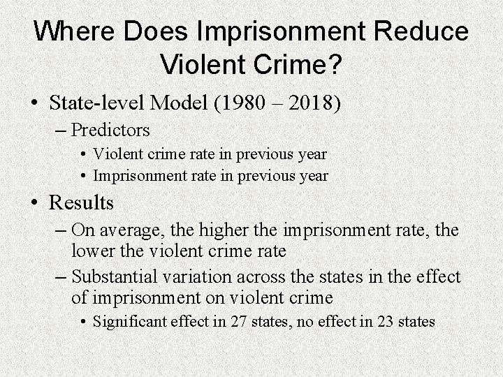 Where Does Imprisonment Reduce Violent Crime? • State-level Model (1980 – 2018) – Predictors