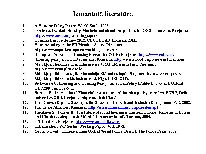 Izmantotā literatūra 1. 2. 3. 4. 5. 6. 7. 8. 9. 10. 11. 12.