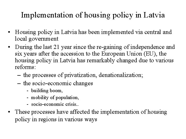 Implementation of housing policy in Latvia • Housing policy in Latvia has been implemented