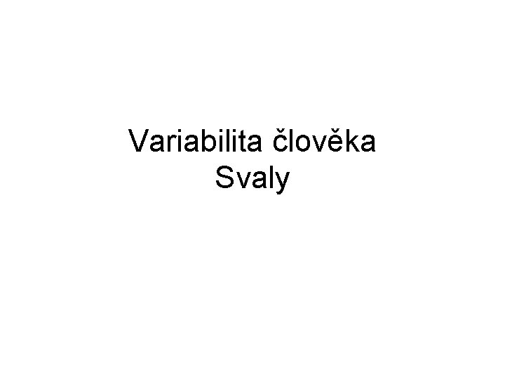 Variabilita člověka Svaly 