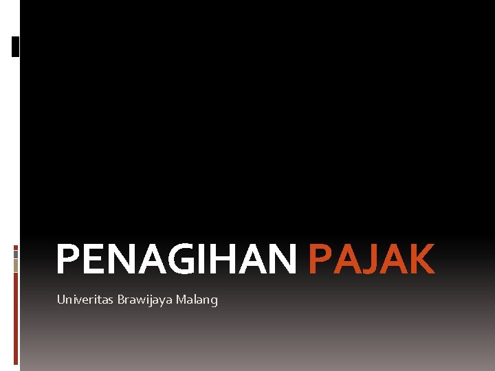 PENAGIHAN PAJAK Univeritas Brawijaya Malang 