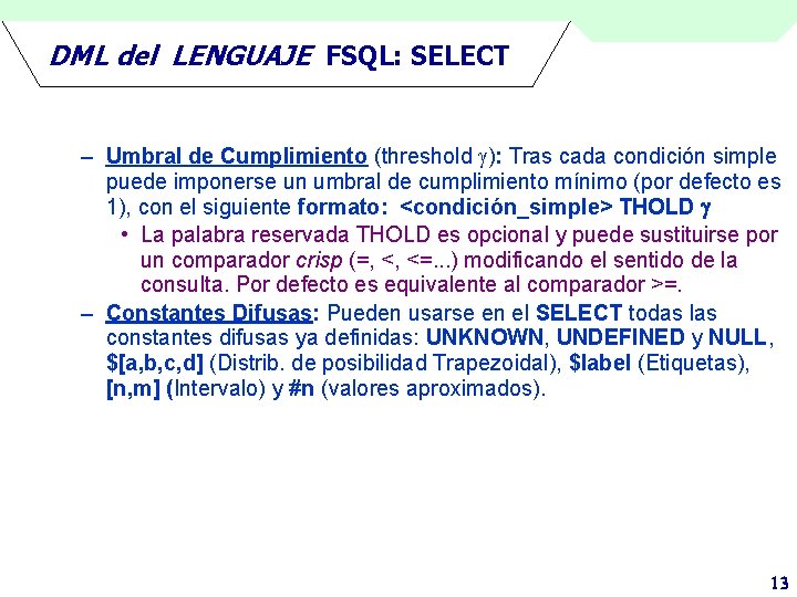 DML del LENGUAJE FSQL: SELECT – Umbral de Cumplimiento (threshold ): Tras cada condición