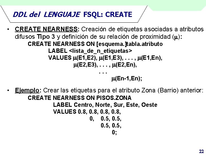 DDL del LENGUAJE FSQL: CREATE • CREATE NEARNESS: Creación de etiquetas asociadas a atributos