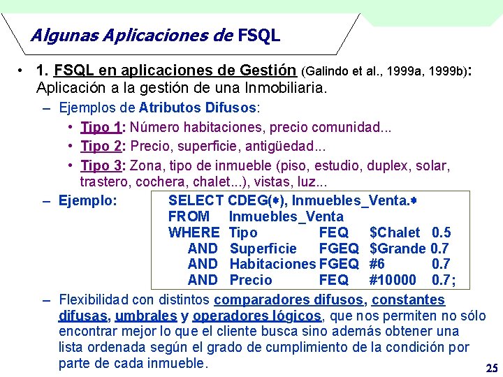 Algunas Aplicaciones de FSQL • 1. FSQL en aplicaciones de Gestión (Galindo et al.
