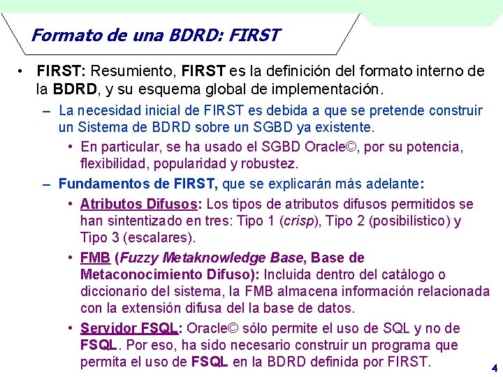 Formato de una BDRD: FIRST • FIRST: Resumiento, FIRST es la definición del formato