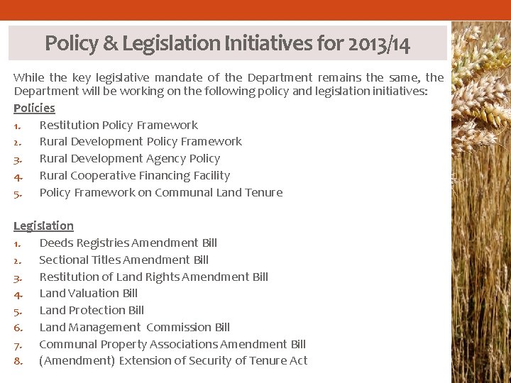 Policy & Legislation Initiatives for 2013/14 While the key legislative mandate of the Department