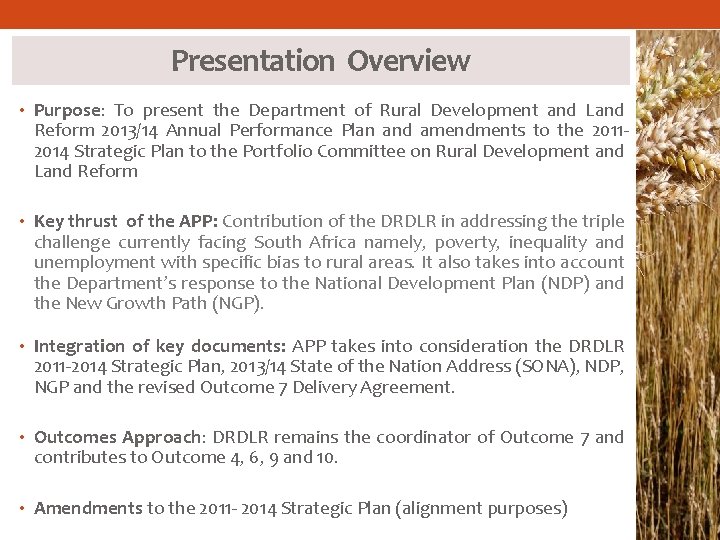 Presentation Overview • Purpose: To present the Department of Rural Development and Land Reform