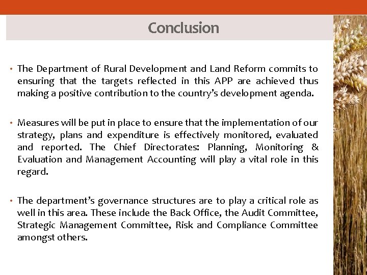 Conclusion • The Department of Rural Development and Land Reform commits to ensuring that