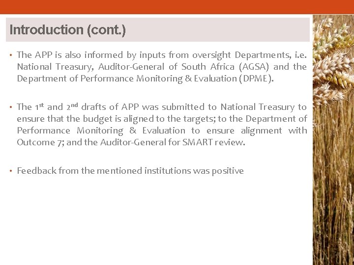 Introduction (cont. ) • The APP is also informed by inputs from oversight Departments,