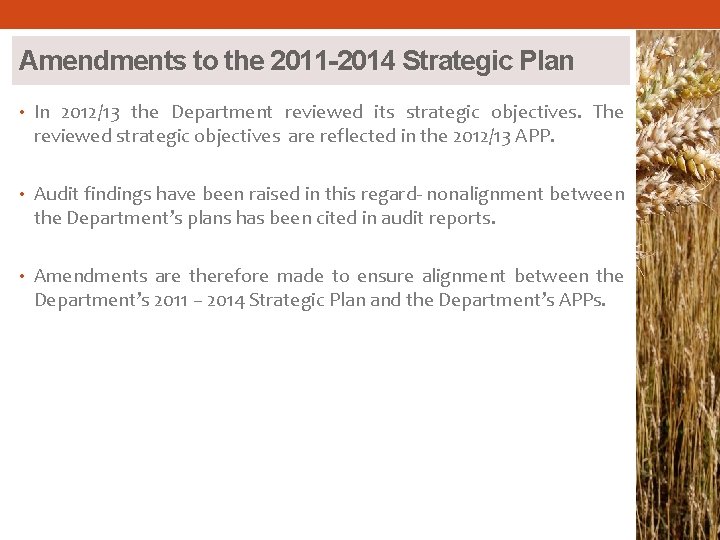 Amendments to the 2011 -2014 Strategic Plan • In 2012/13 the Department reviewed its