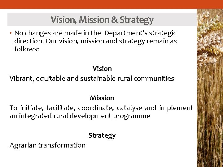 Vision, Mission & Strategy • No changes are made in the Department’s strategic direction.