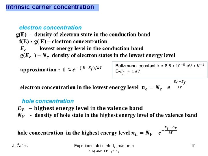 J. Žáček Experimentální metody jaderné a subjaderné fyziky 10 