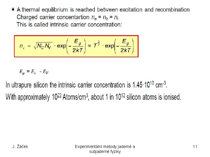 J. Žáček Experimentální metody jaderné a subjaderné fyziky 11 
