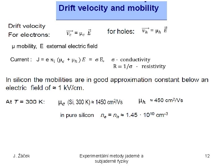 J. Žáček Experimentální metody jaderné a subjaderné fyziky 12 