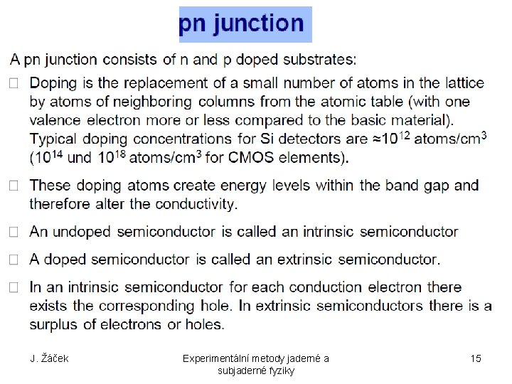 J. Žáček Experimentální metody jaderné a subjaderné fyziky 15 