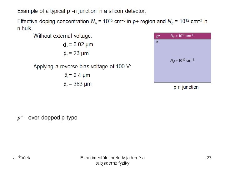 d d J. Žáček Experimentální metody jaderné a subjaderné fyziky 27 