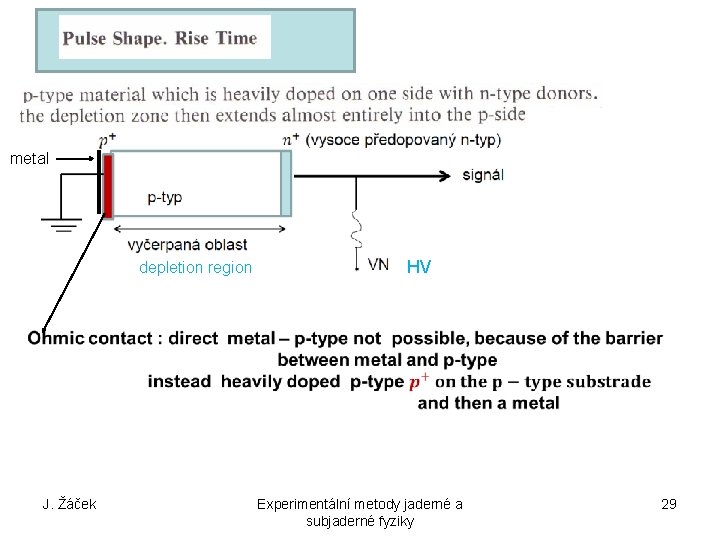 metal depletion region J. Žáček HV Experimentální metody jaderné a subjaderné fyziky 29 