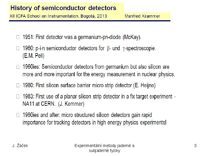 J. Žáček Experimentální metody jaderné a subjaderné fyziky 3 