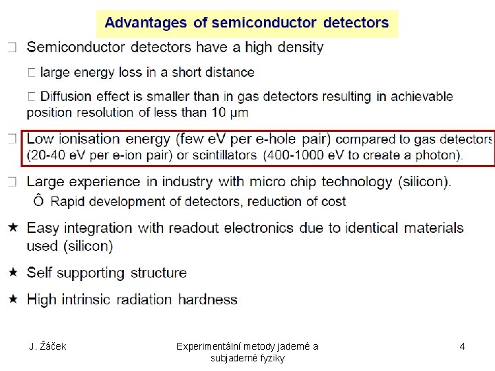 J. Žáček Experimentální metody jaderné a subjaderné fyziky 4 