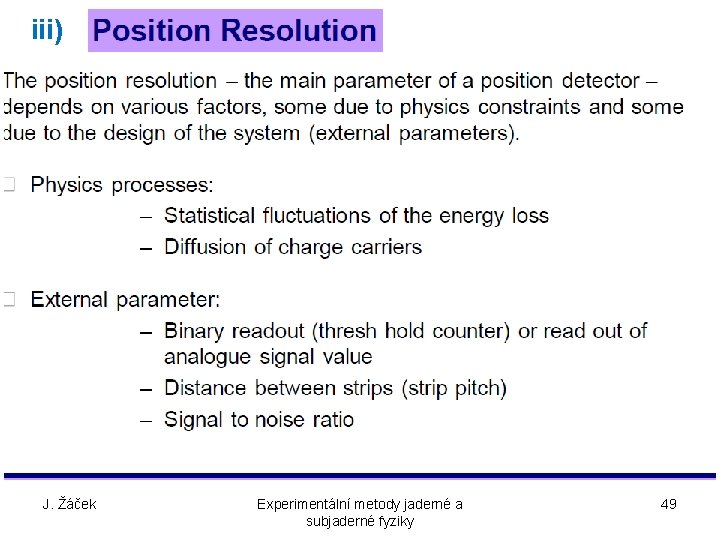 iii) J. Žáček Experimentální metody jaderné a subjaderné fyziky 49 