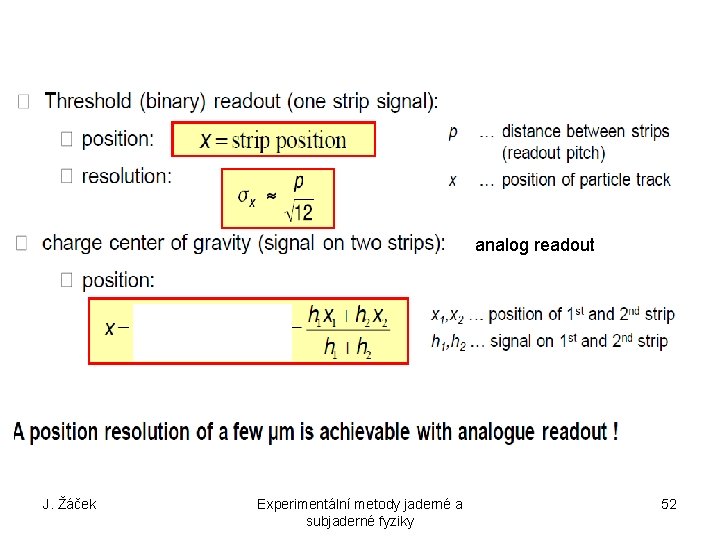 analog readout J. Žáček Experimentální metody jaderné a subjaderné fyziky 52 