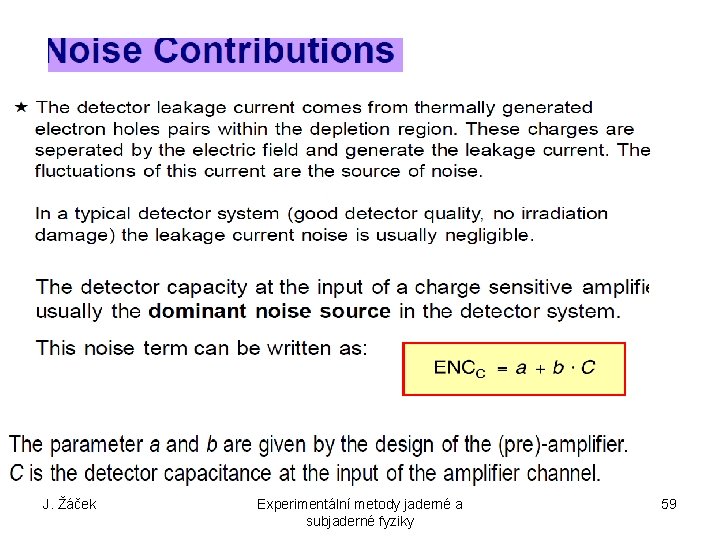 J. Žáček Experimentální metody jaderné a subjaderné fyziky 59 