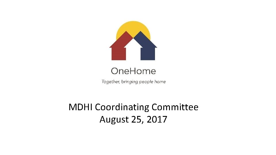 MDHI Coordinating Committee August 25, 2017 