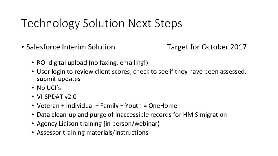 Technology Solution Next Steps • Salesforce Interim Solution Target for October 2017 • ROI