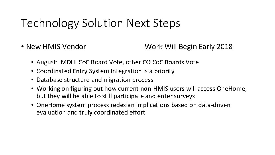 Technology Solution Next Steps • New HMIS Vendor Work Will Begin Early 2018 August: